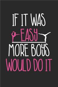 Gymnastics Notebook - If It Was Easy More Boys Would Do It - Funny Gymnastics Gift - Gymnastics Journal