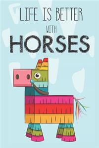 Life Is Better With Horses