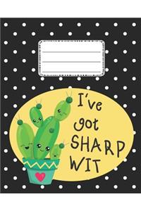 I've Got Sharp Wit Cute Cactus Notebook