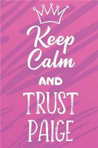 Keep Calm And Trust Paige