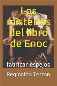misterios del libro de Enoc fabricar espejos