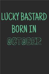 Lucky bastard born in october