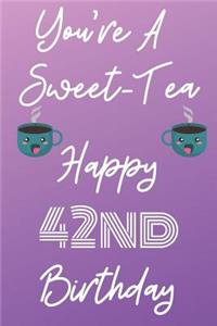 You're A Sweet-Tea Happy 42nd Birthday
