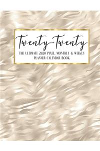 Twenty - Twenty The Ultimate 2020 Pixel Monthly & Weekly Planner Calendar Book