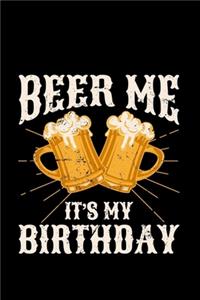 Beer me it's my Birthday