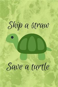 Skip a straw Save a turtle