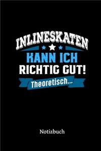 Inlineskaten kann ich richtig gut - theoretisch