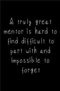 A Truly Great Mentor Is Hard To Find