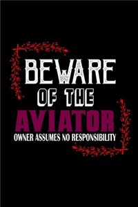 Beware of the aviator. Owner assumes no responsibility
