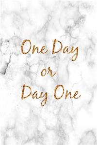 One Day or Day One