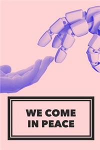 We Come in Peace