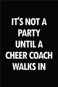 It's Not a Party Until a Cheer Coach Walks in