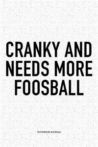 Cranky And Needs More Foosball