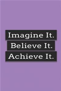 Image It Believe it Achieve It