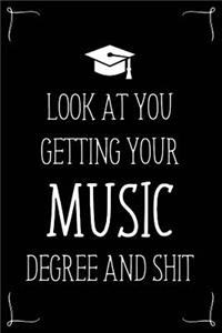 Look At You Getting Your Music Degree And Shit