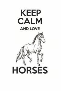 Keep Calm and Love Horses