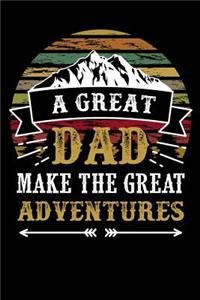 A great dad make the great adventures