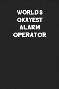 World's Okayest Alarm Operator