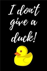 I Don't Give A Duck