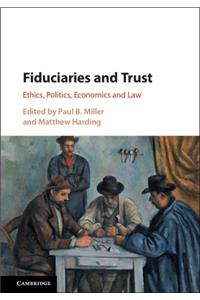 Fiduciaries and Trust