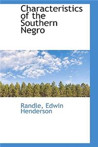 Characteristics of the Southern Negro
