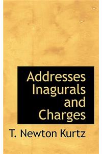 Addresses Inagurals and Charges
