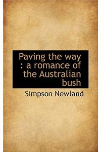 Paving the Way: A Romance of the Australian Bush