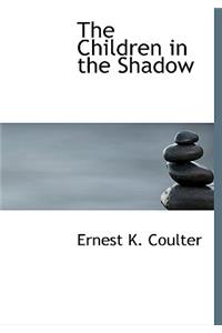 The Children in the Shadow