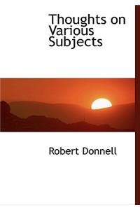 Thoughts on Various Subjects