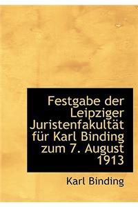 Festgabe Der Leipziger Juristenfakultat Fur Karl Binding Zum 7. August 1913
