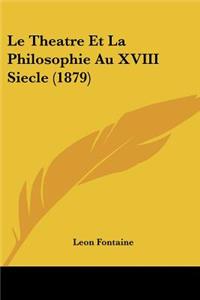 Theatre Et La Philosophie Au XVIII Siecle (1879)