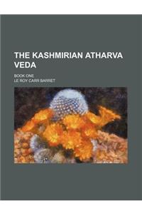 The Kashmirian Atharva Veda; Book One