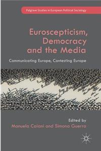 Euroscepticism, Democracy and the Media