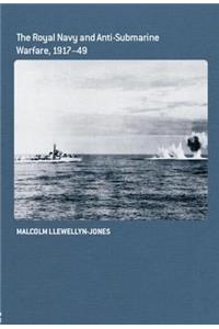 Royal Navy and Anti-Submarine Warfare, 1917-49