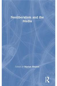 Neoliberalism and the Media