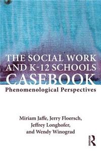 The Social Work and K-12 Schools Casebook