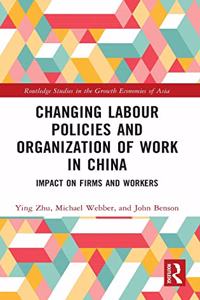 Changing Labour Policies and Organization of Work in China