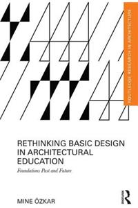 Rethinking Basic Design in Architectural Education