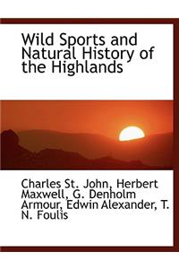 Wild Sports and Natural History of the Highlands
