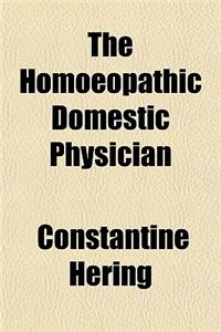 The Homoeopathic Domestic Physician