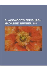 Blackwood's Edinburgh Magazine, Number 348 Volume 56
