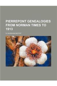 Pierrepont Genealogies from Norman Times to 1913