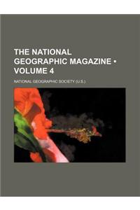 The National Geographic Magazine (Volume 4)