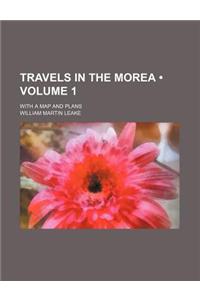 Travels in the Morea (Volume 1); With a Map and Plans