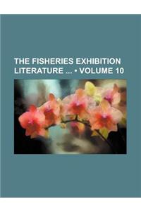 The Fisheries Exhibition Literature (Volume 10)