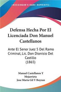 Defensa Hecha Por El Licenciada Don Manuel Castellanos