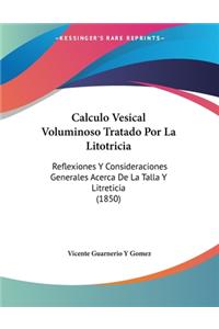 Calculo Vesical Voluminoso Tratado Por La Litotricia
