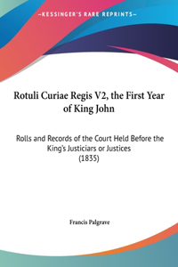 Rotuli Curiae Regis V2, the First Year of King John