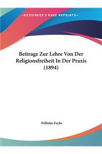 Beitrage Zur Lehre Von Der Religionsfreiheit in Der Praxis (1894)