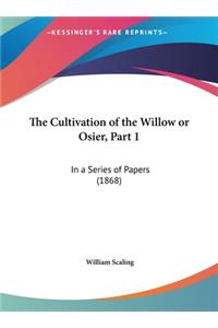 The Cultivation of the Willow or Osier, Part 1